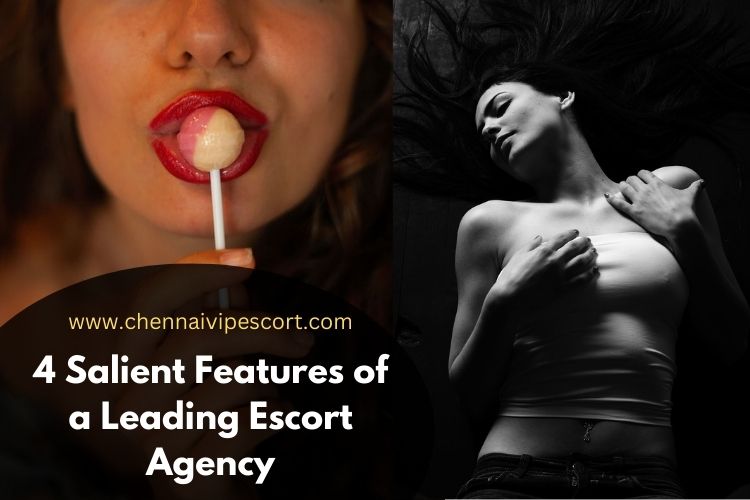 4 Salient Features of a Leading Escort Agency