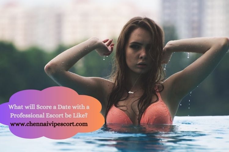 What will Score a Date with a Professional Escort be Like